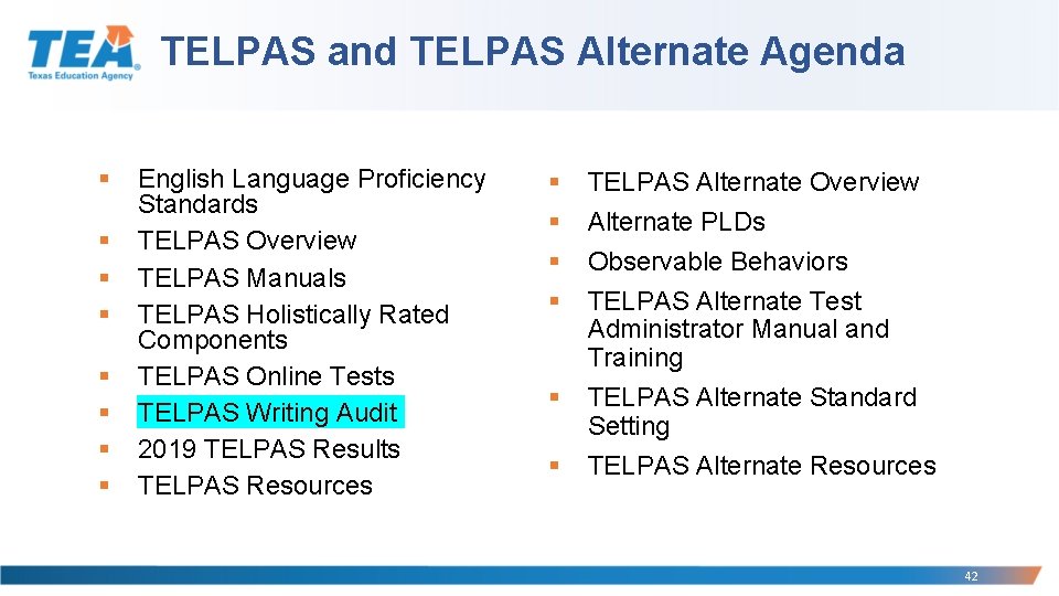 TELPAS and TELPAS Alternate Agenda § § § § English Language Proficiency Standards TELPAS