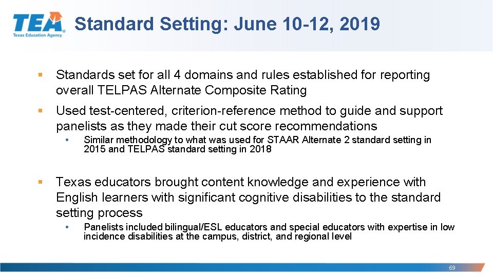 Standard Setting: June 10 -12, 2019 § Standards set for all 4 domains and