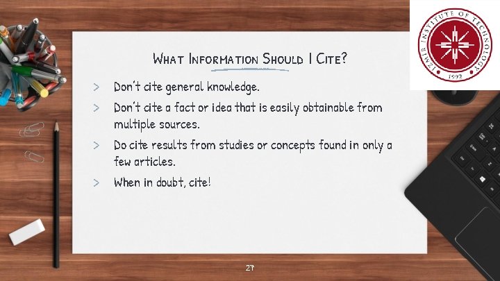 What Information Should I Cite? > Don’t cite general knowledge. > Don’t cite a