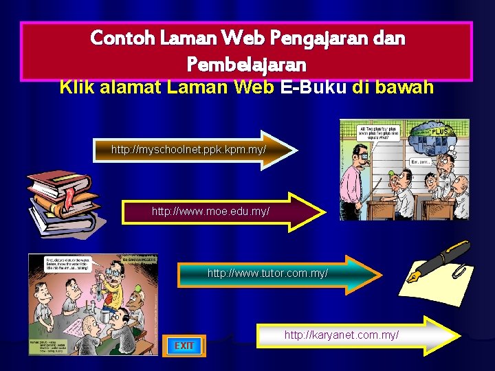 Contoh Laman Web Pengajaran dan Pembelajaran Klik alamat Laman Web E-Buku di bawah http: