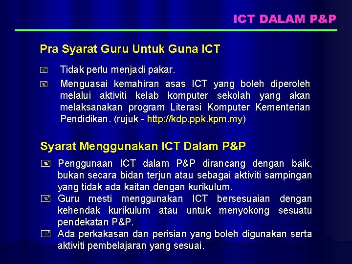 ICT DALAM P&P Pra Syarat Guru Untuk Guna ICT + + Tidak perlu menjadi