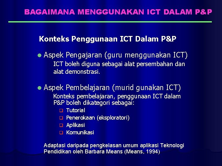 BAGAIMANA MENGGUNAKAN ICT DALAM P&P Konteks Penggunaan ICT Dalam P&P l Aspek Pengajaran (guru