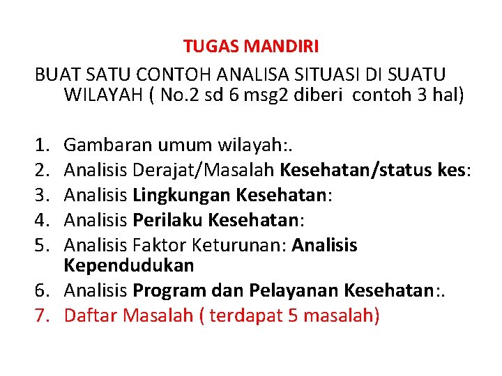 TUGAS MANDIRI BUAT SATU CONTOH ANALISA SITUASI DI SUATU WILAYAH ( No. 2 sd