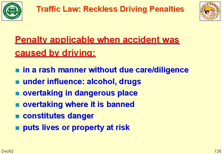 Traffic Law: Reckless Driving Penalties Penalty applicable when accident was caused by driving: n