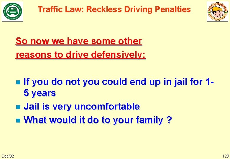 Traffic Law: Reckless Driving Penalties So now we have some other reasons to drive