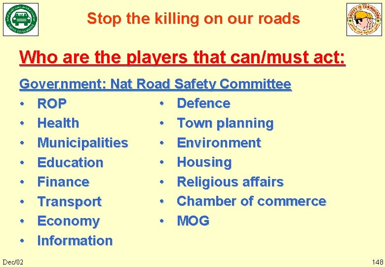 Stop the killing on our roads Who are the players that can/must act: Gover