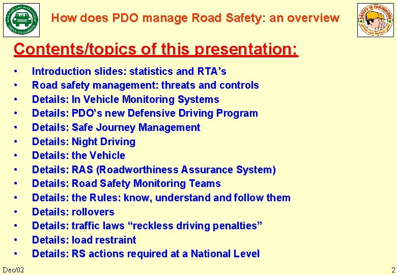 How does PDO manage Road Safety: an overview Contents/topics of this presentation: • •