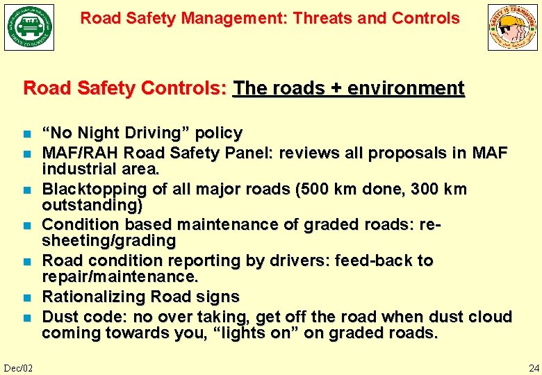 Road Safety Management: Threats and Controls Road Safety Controls: The roads + environment n