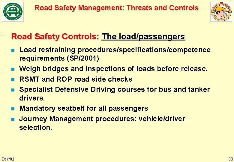 Road Safety Management: Threats and Controls Road Safety Controls: The load/passengers n n n