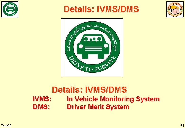 Details: IVMS/DMS IVMS: Dec/02 In Vehicle Monitoring System Driver Merit System 31 