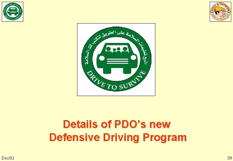 Details of PDO’s new Defensive Driving Program Dec/02 39 