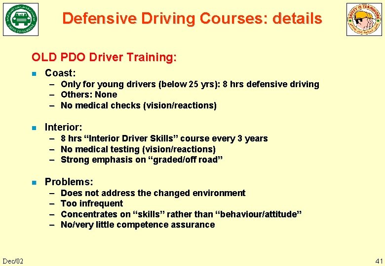 Defensive Driving Courses: details OLD PDO Driver Training: n Coast: – – – n