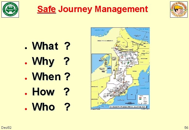Safe Journey Management n n n Dec/02 What ? Why ? When ? How