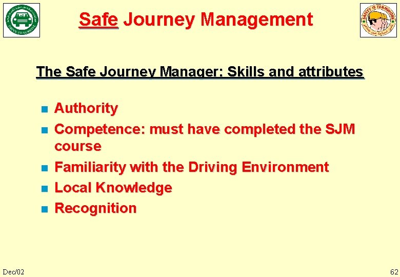 Safe Journey Management The Safe Journey Manager: Skills and attributes n n n Dec/02