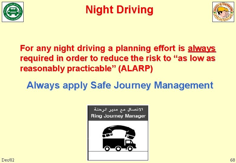 Night Driving For any night driving a planning effort is always required in order