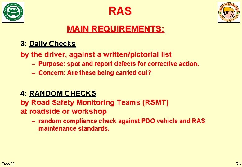 RAS MAIN REQUIREMENTS: 3: Daily Checks by the driver, against a written/pictorial list –