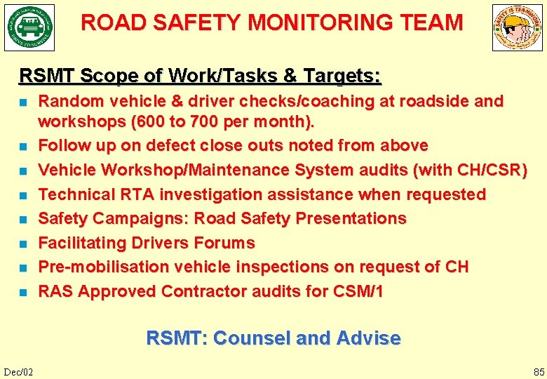 ROAD SAFETY MONITORING TEAM RSMT Scope of Work/Tasks & Targets: n n n n