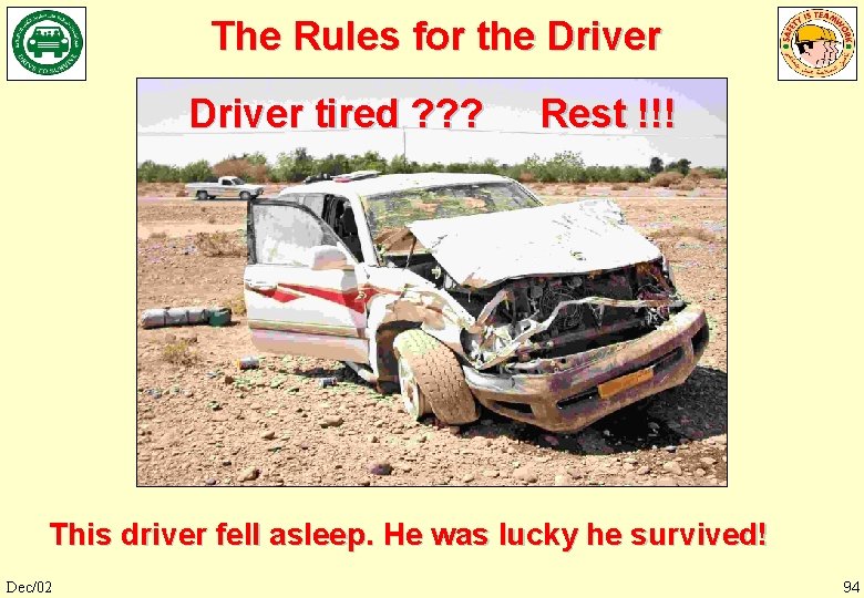 The Rules for the Driver tired ? ? ? Rest !!! This driver fell