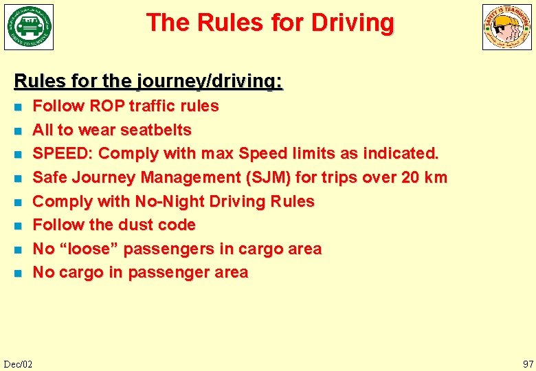 The Rules for Driving Rules for the journey/driving: n n n n Dec/02 Follow