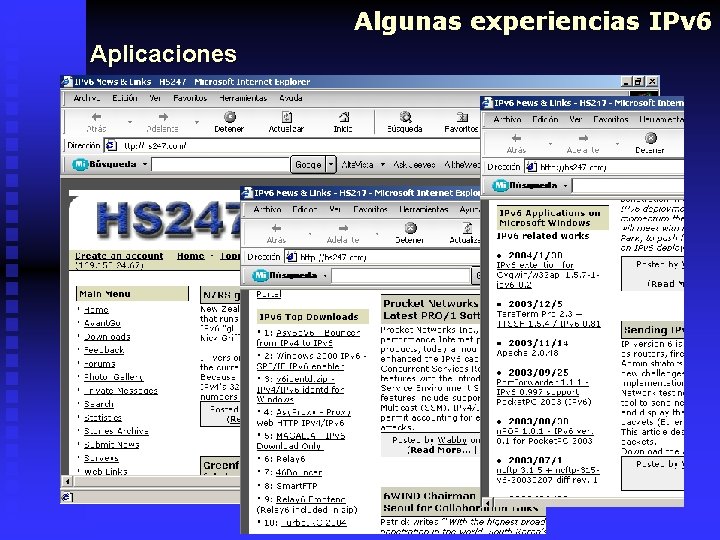 Algunas experiencias IPv 6 Aplicaciones 