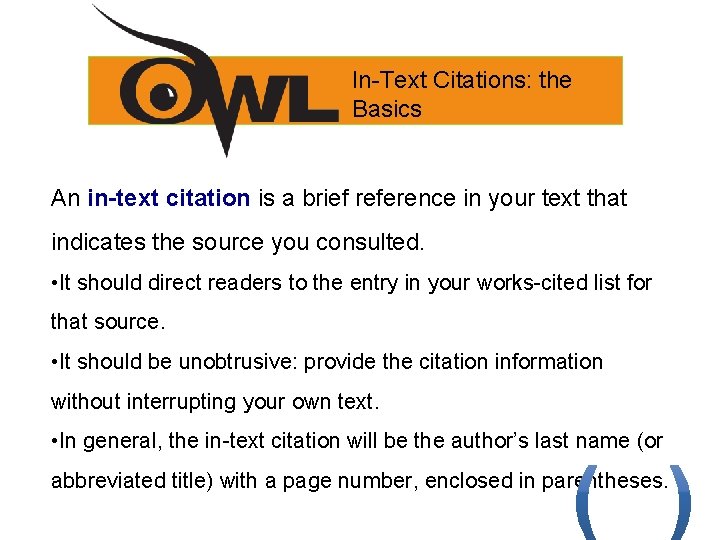 In-Text Citations: the Basics An in-text citation is a brief reference in your text