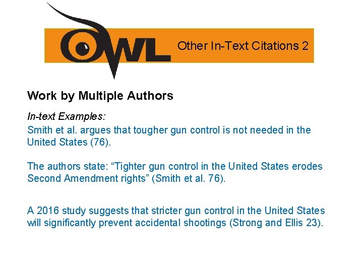 Other In-Text Citations 2 Work by Multiple Authors In-text Examples: Smith et al. argues