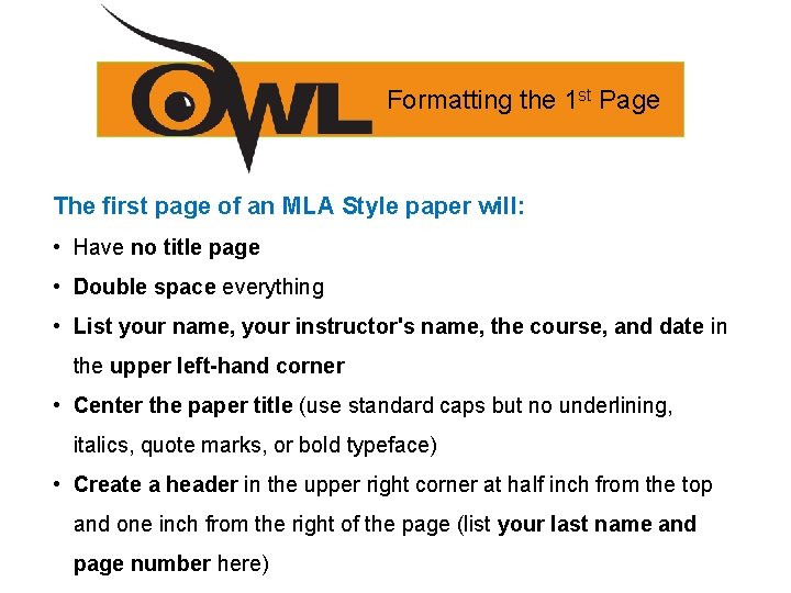 Formatting the 1 st Page The first page of an MLA Style paper will: