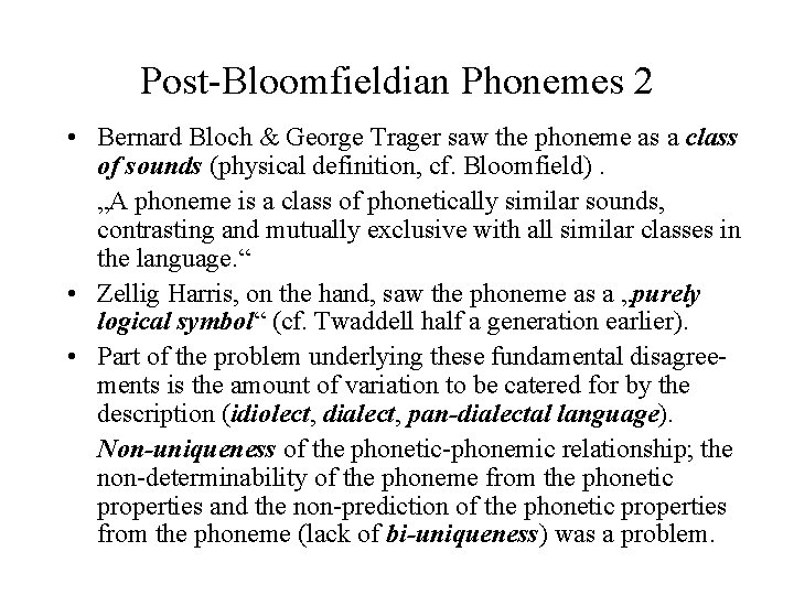 Post-Bloomfieldian Phonemes 2 • Bernard Bloch & George Trager saw the phoneme as a Post-Bloomfieldian Phonemes 2 • Bernard Bloch & George Trager saw the phoneme as a