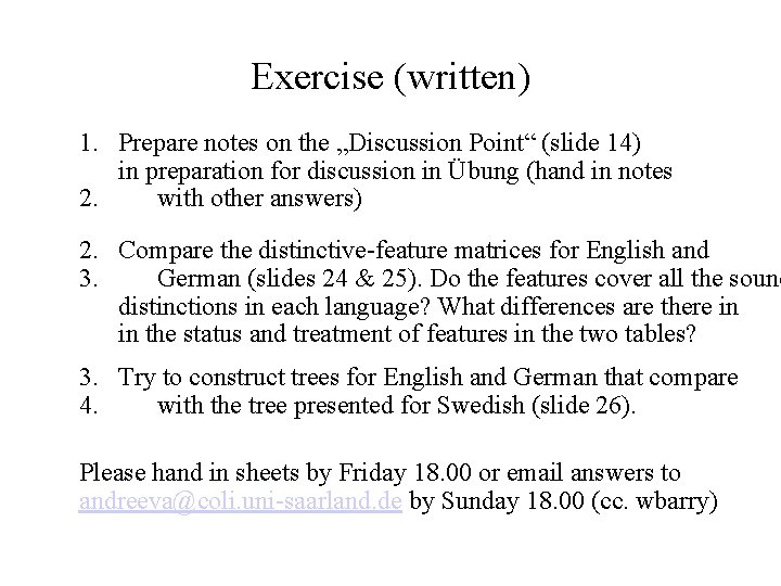 Exercise (written) 1. Prepare notes on the „Discussion Point“ (slide 14) in preparation for Exercise (written) 1. Prepare notes on the „Discussion Point“ (slide 14) in preparation for