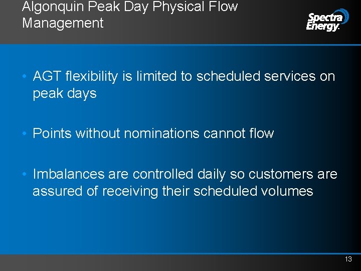 Algonquin Peak Day Physical Flow Management • AGT flexibility is limited to scheduled services