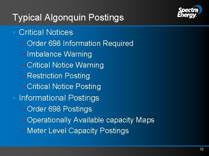 Typical Algonquin Postings • Critical Notices – Order 698 Information Required – Imbalance Warning