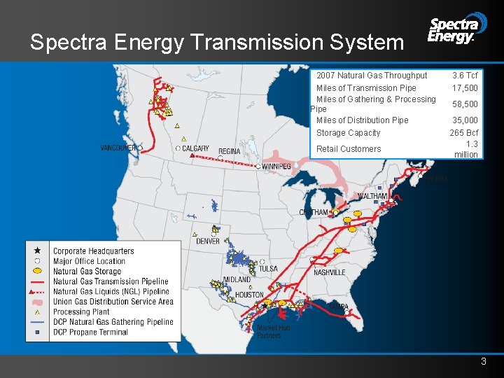 Spectra Energy Transmission System 2007 Natural Gas Throughput Miles of Transmission Pipe Miles of