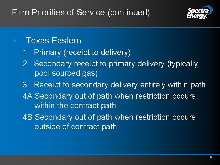 Firm Priorities of Service (continued) • Texas Eastern 1 Primary (receipt to delivery) 2