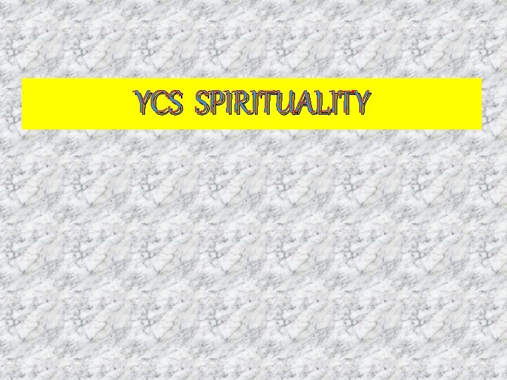 YCS SPIRITUALITY 