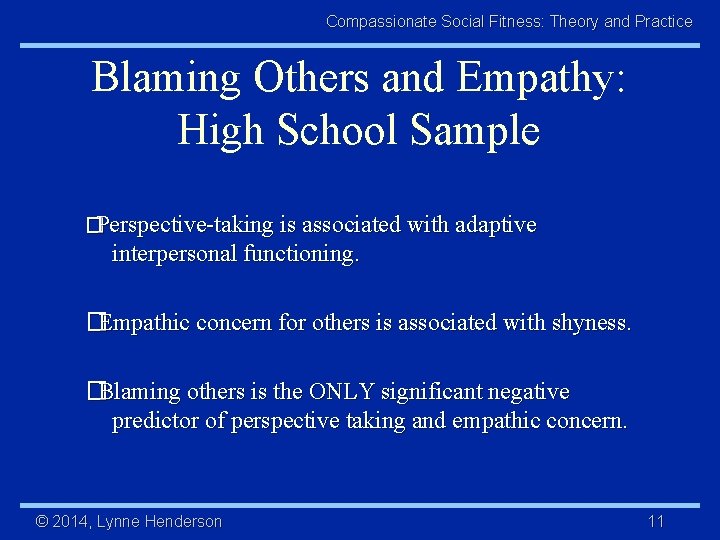 Compassionate Social Fitness: Theory and Practice Blaming Others and Empathy: High School Sample �