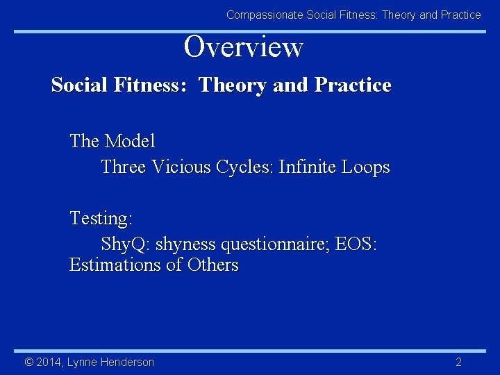 Compassionate Social Fitness: Theory and Practice Overview Social Fitness: Theory and Practice The Model