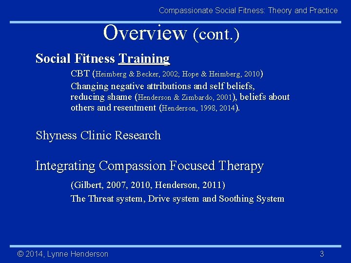 Compassionate Social Fitness: Theory and Practice Overview (cont. ) Social Fitness Training CBT (Heimberg