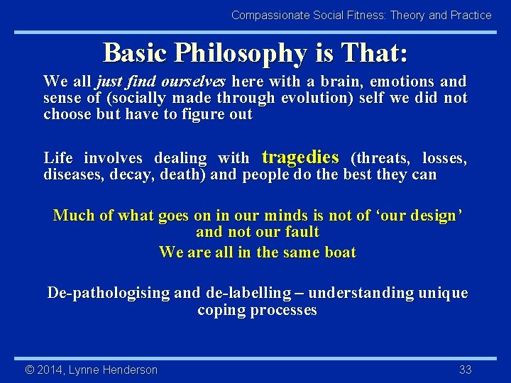 Compassionate Social Fitness: Theory and Practice Basic Philosophy is That: We all just find