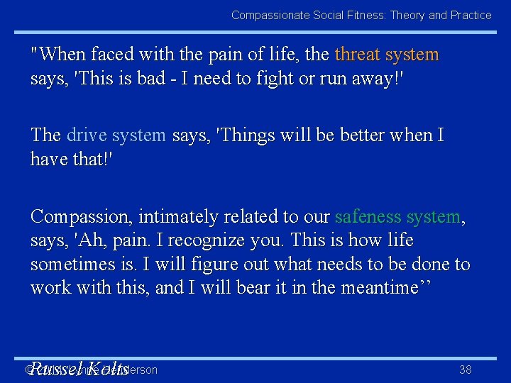 Compassionate Social Fitness: Theory and Practice "When faced with the pain of life, the