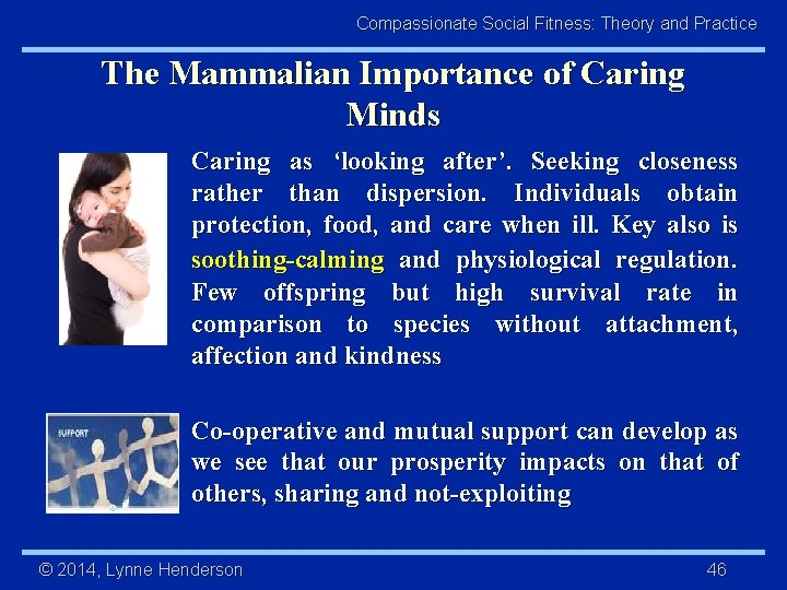 Compassionate Social Fitness: Theory and Practice The Mammalian Importance of Caring Minds Caring as