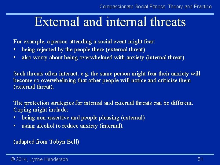 Compassionate Social Fitness: Theory and Practice External and internal threats For example, a person