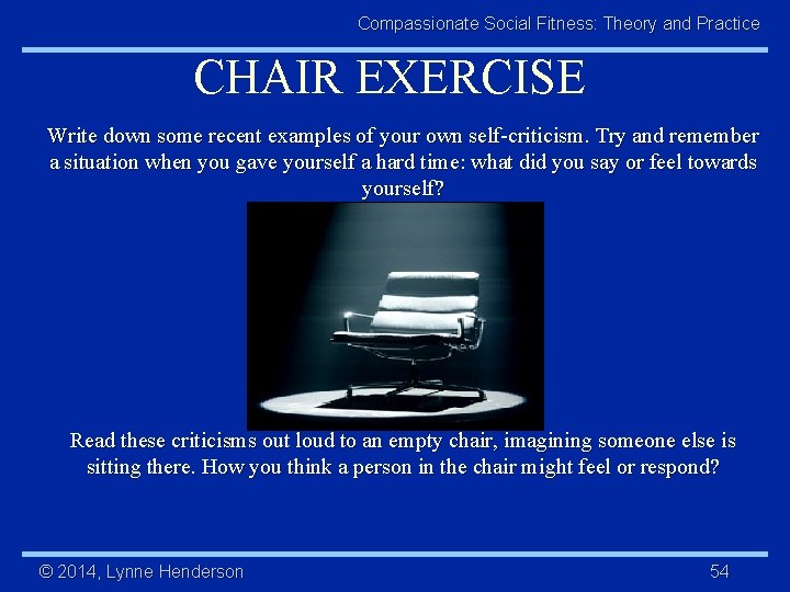 Compassionate Social Fitness: Theory and Practice CHAIR EXERCISE Write down some recent examples of