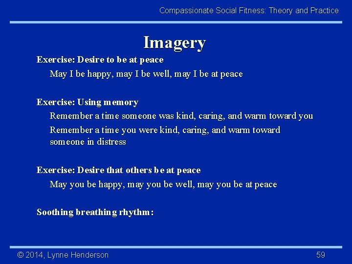 Compassionate Social Fitness: Theory and Practice Imagery Exercise: Desire to be at peace May