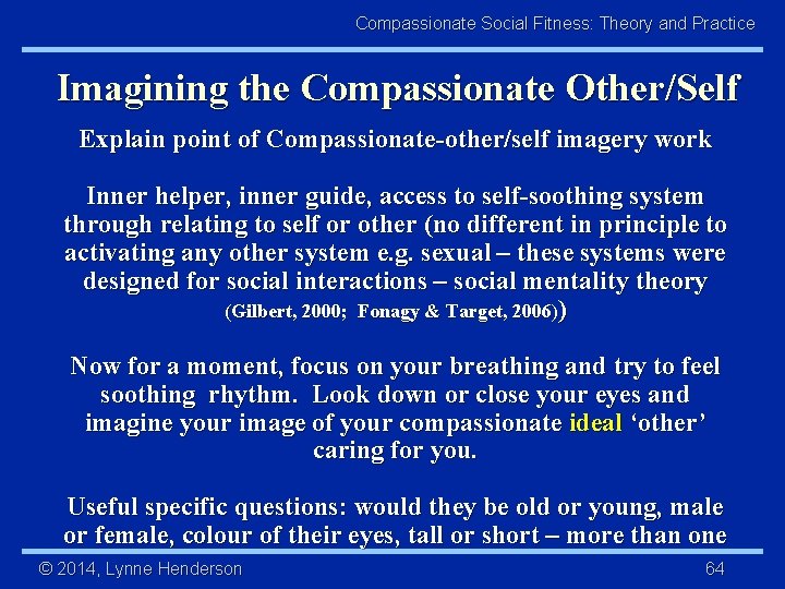 Compassionate Social Fitness: Theory and Practice Imagining the Compassionate Other/Self Explain point of Compassionate-other/self
