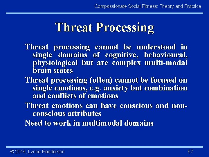 Compassionate Social Fitness: Theory and Practice Threat Processing Threat processing cannot be understood in