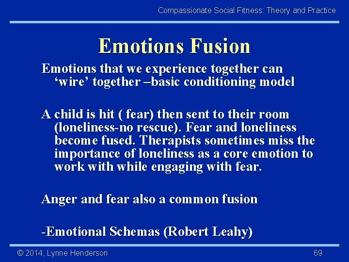 Compassionate Social Fitness: Theory and Practice Emotions Fusion Emotions that we experience together can