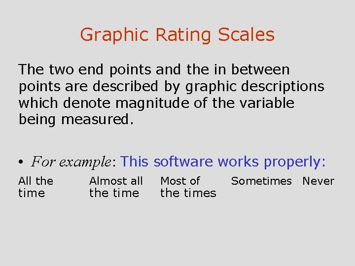 Graphic Rating Scales The two end points and the in between points are described