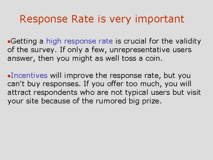 Response Rate is very important ·Getting a high response rate is crucial for the