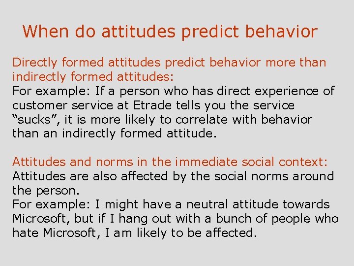 When do attitudes predict behavior Directly formed attitudes predict behavior more than indirectly formed