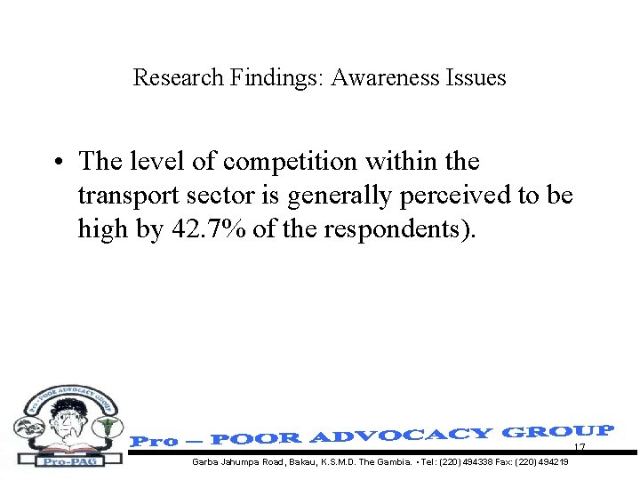 Research Findings: Awareness Issues • The level of competition within the transport sector is
